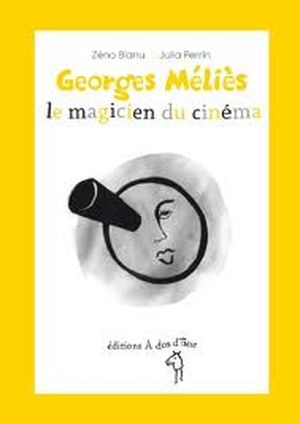 Georges Méliès : le magicien du cinéma