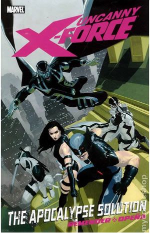 Uncanny X-Force: The Apocalypse Solution