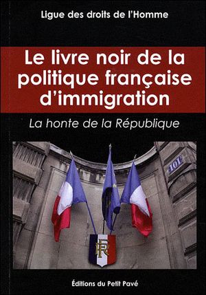 Le livre noir de la politique française d'immigration