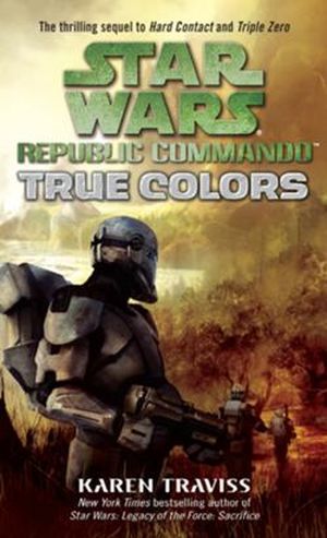 True Colors - Star Wars : Republic Commando, tome 3