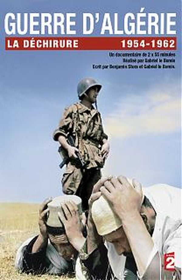 Guerre d'Algérie : La déchirure