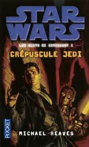 Crépuscule Jedi - Star Wars : Les Nuits de Coruscant, tome 1