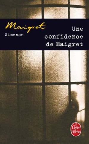 Une confidence de Maigret