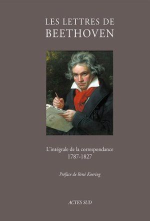 Les lettres de Beethoven : L'intégrale de la correspondance (1787-1827)
