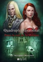Couverture Quadruple assassinat dans la rue de la Morgue - Les nécrophiles anonymes, tome 1 Couverture Quadruple assassinat dans la rue de la Morgue - Les nécrophiles anonymes, tome 1