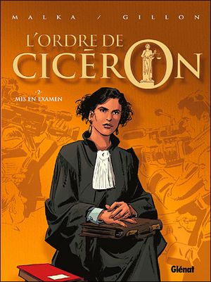 Mis en examen - L'Ordre de Cicéron, tome 2