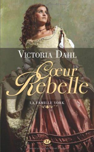 Coeur rebelle - La famille York, tome 1