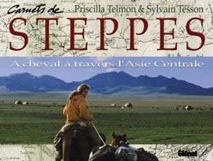 Carnets des Steppes : A cheval à travers l'Asie centrale