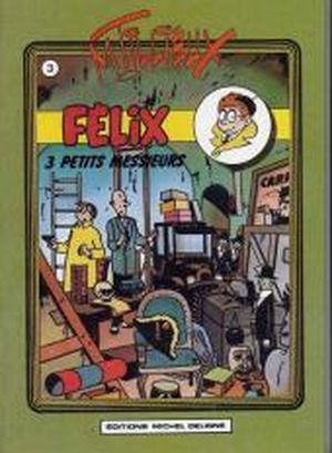 Trois petits messieurs - Félix, tome 3