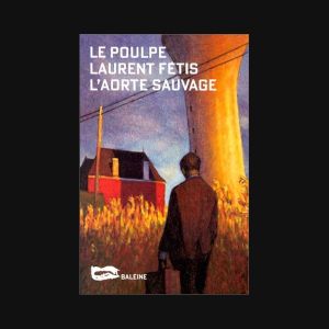 Le Poulpe - L'aorte sauvage