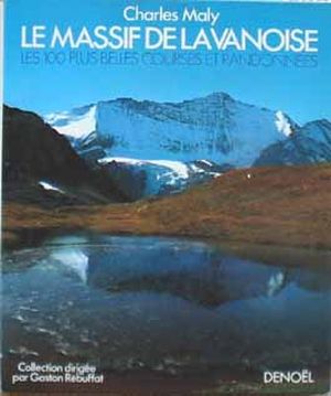 Le Massif de la Vanoise - Les 100 plus belles courses et randonnées