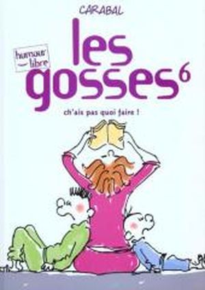 Ch'ais pas quoi faire ! - Les Gosses, tome 6