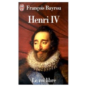 Henri IV, le roi libre