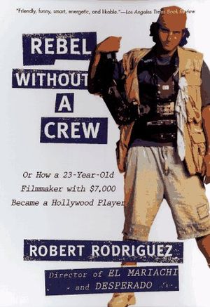 Rebel Without a Crew