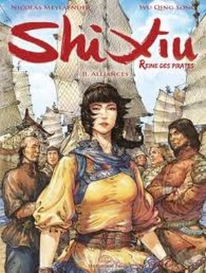 Alliances - Shi Xiu, reine des pirates, tome 2