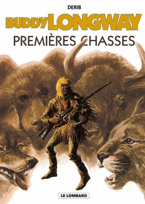 Premières chasses - Buddy Longway, tome 9