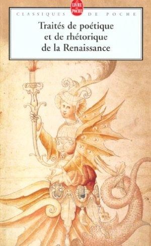 Traités de poétique et de rhétorique de la Renaissance
