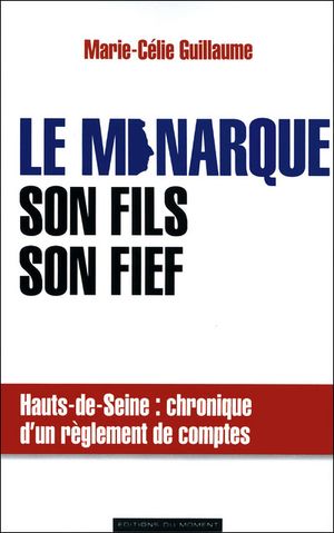 Le Monarque, son fils, son fief