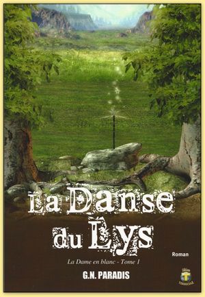 La Danse du Lys - La Dame en blanc, tome 1