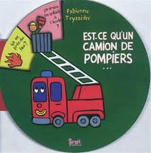 Est-ce qu'un camion de pompiers ...