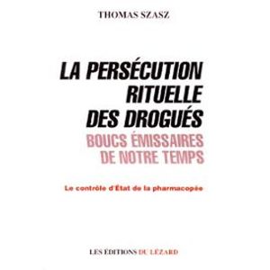 La persécution rituelle des drogués boucs émissaires de notre temps