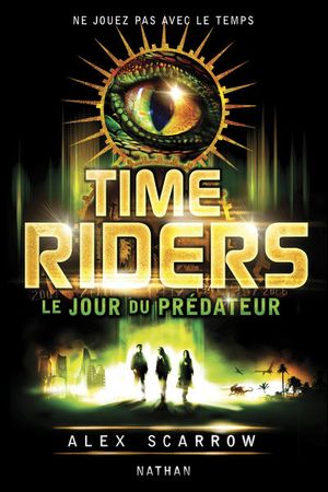 Le Jour du prédateur - Time Riders, tome 2