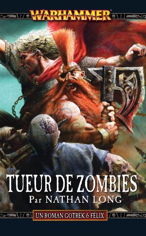 Tueur de zombies - Gotrek et Félix, tome 12