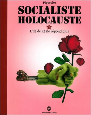 L'Île de Ré ne répond plus - Socialiste Holocauste, tome 1