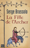 La Fille de l'archer, tome 1