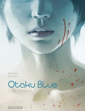 Tokyo Underground - Otaku Blue, tome 1