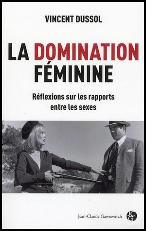 La domination féminine : Reflexion sur les rapports entre les sexes