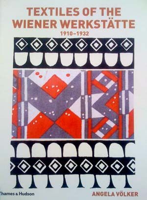 Textiles of the Wiener Werkstatte: 1910-1932