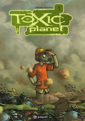 Milieu naturel - Toxic Planet, tome 1