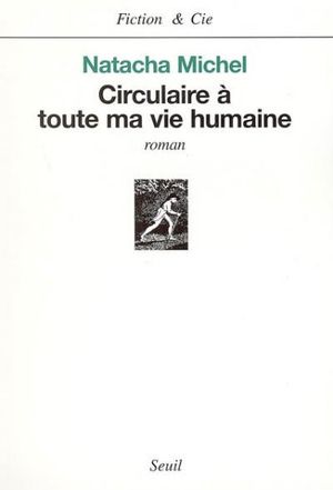 Circulaire à toute ma vie humaine