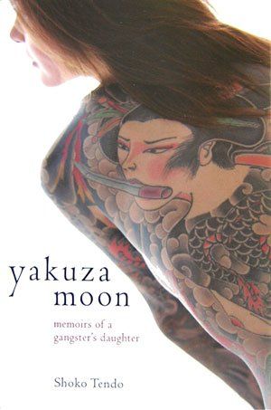 Yakuza Moon : Memoirs Of A Gangster's Daughter