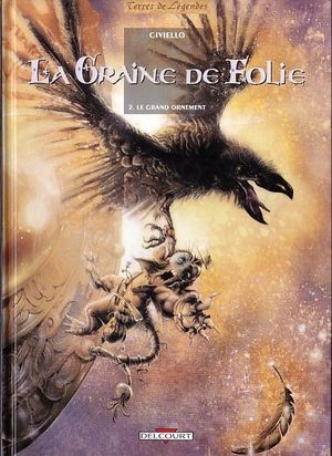 Le Grand Ornement - La Graine de folie, tome 2