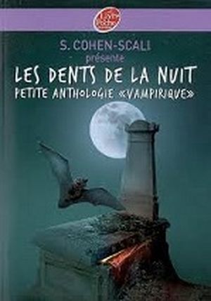 Les dents de la nuit : petite anthologie vampirique