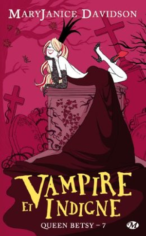Vampire et Indigne - Queen Betsy, tome 7