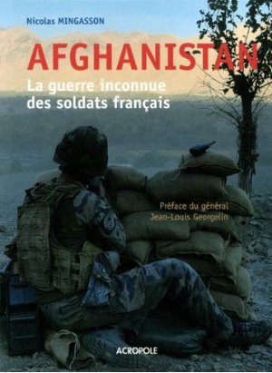 Afghanistan : La guerre inconnue des soldats français