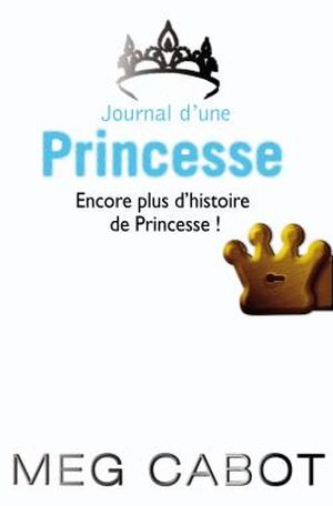 Encore plus d'histoire de Princesse - Journal d'une princesse