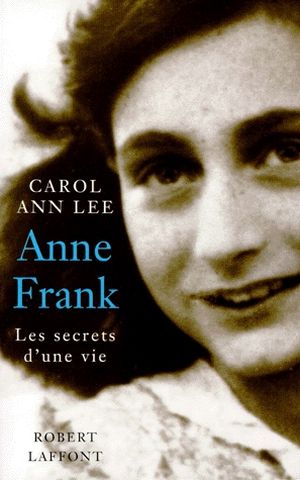 Anne Frank Les secrets d'une vie