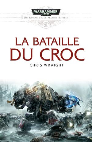 La bataille du Croc - Les Batailles de l'Astartes, tome 6