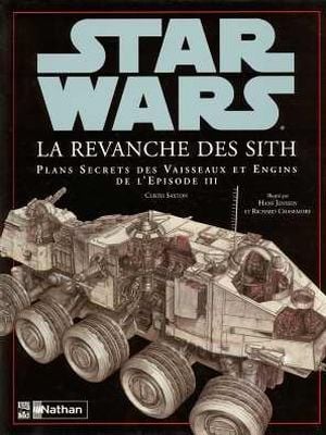 Star Wars : Plans secrets des vaisseaux et engins de l'Episode III