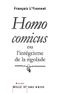Homo comicus: ou l'intégrisme de la rigolade