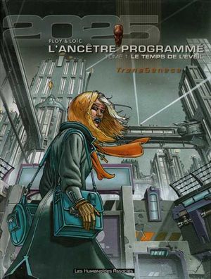 Le Temps de l’éveil - L'Ancêtre programmé, tome 1