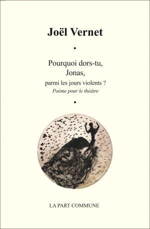 Pourquoi dors-tu Jonas parmi les jours violents?