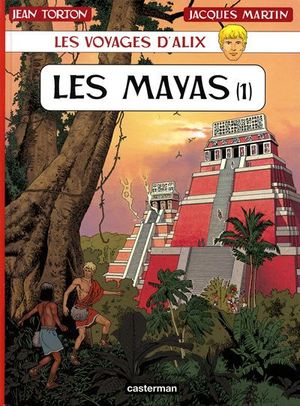 Les Mayas (1) - Les Voyages d'Alix, tome 19