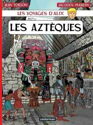 Les Aztèques - Les Voyages d'Alix, tome 22