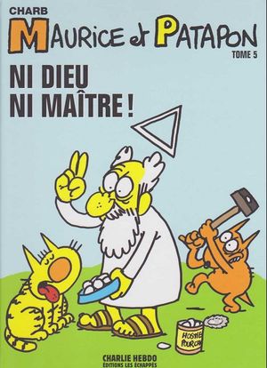 Ni dieu ni maître ! - Maurice et Patapon, tome 5