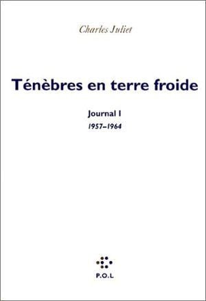 Journal I : Ténèbres en terre froide (1957-1964)